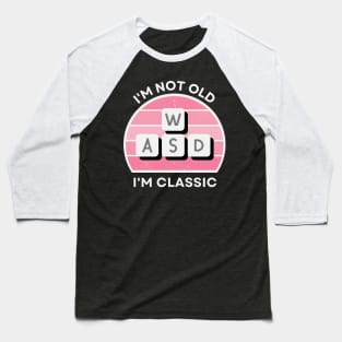 I'm not old, I'm Classic | WASD | Retro Hardware | Vintage Sunset | Gamer girl | '80s '90s Video Gaming Baseball T-Shirt